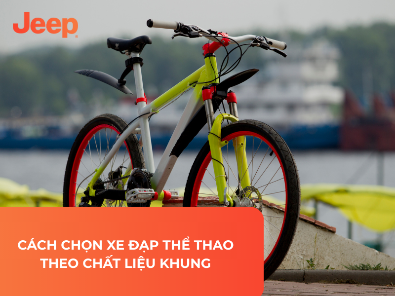 Cách chọn xe đạp thể thao theo chất liệu khung