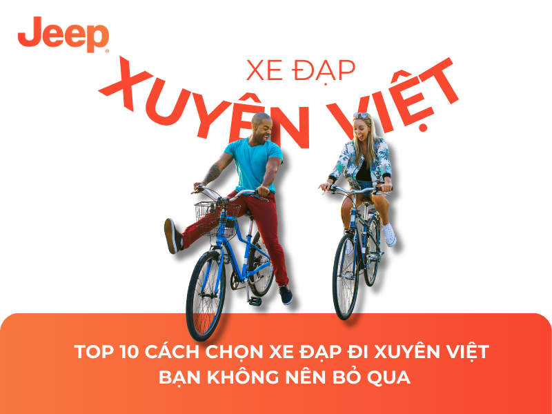Top 10 Cách Chọn Xe Đạp Đi Xuyên Việt Bạn Không Nên Bỏ Qua